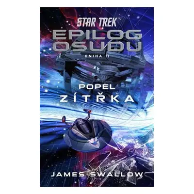 Star Trek: Epilog osudu - Popel zítřka - James Swallow