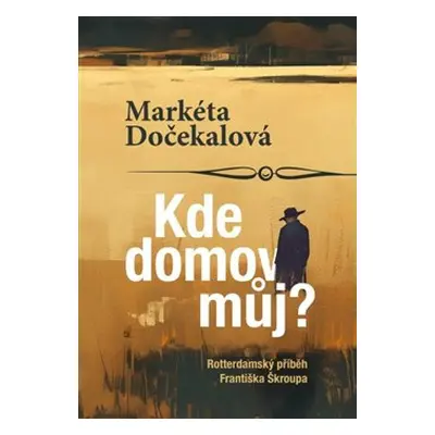 Kde domov můj? - Markéta Dočekalová