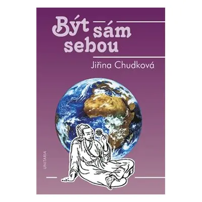 Být sám sebou - Jiřina Chudková