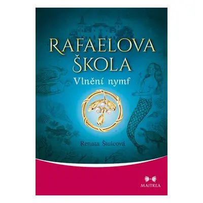 Rafaelova škola - Vlnění nymf - Renata Štulcová