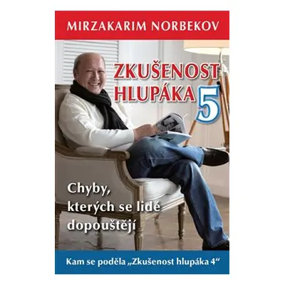 Zkušenost hlupáka 5 - Mirzakarim S. Norbekov