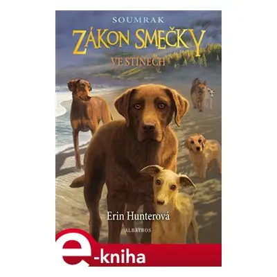 Zákon smečky: Soumrak (3) - Ve stínech - Erin Hunterová