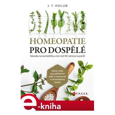 Homeopatie pro dospělé - J. T. Holub