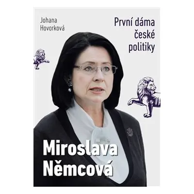 Miroslava Němcová - První dáma České politiky - Johana Hovorková