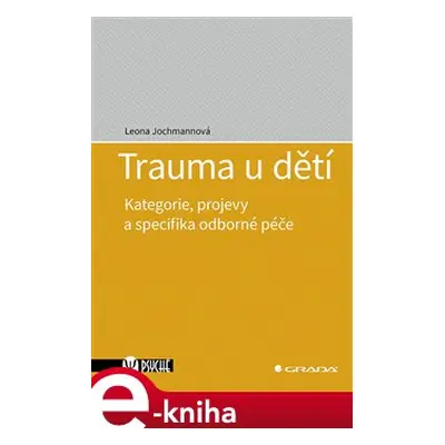 Trauma u dětí - Leona Jochmannová