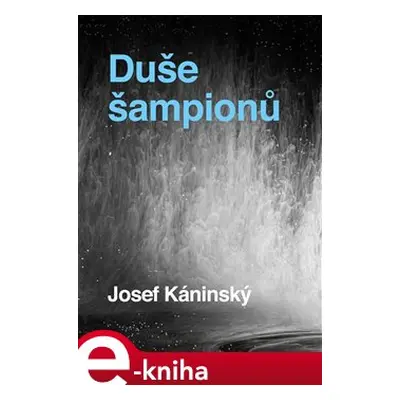 Duše šampionů - Josef Káninský