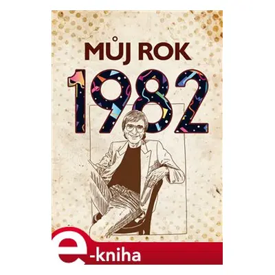 Můj rok 1982 - Martin Ježek