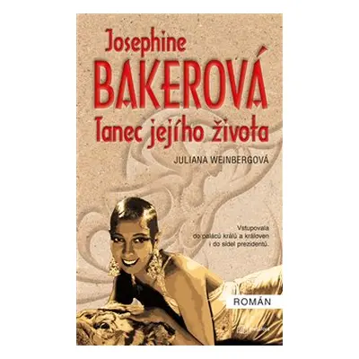 Josephine Bakerová - Tanec jejího života - Juliana Weinbergová