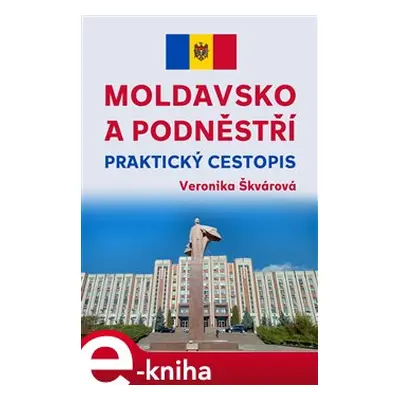 Moldavsko a Podněstří - Veronika Škvárová