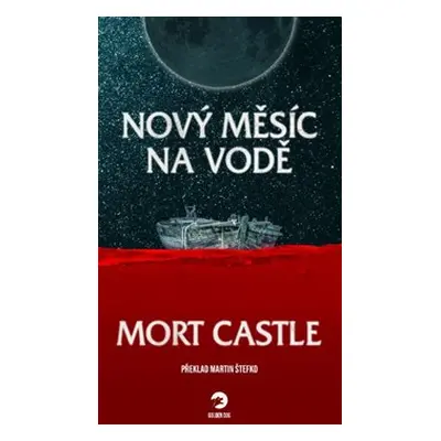 Nový měsíc na vodě - Mort Castle