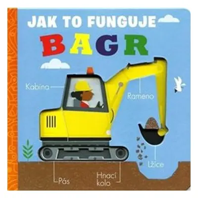 Bagr - Jak to funguje - Molly Littleboy