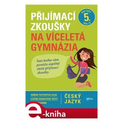 Přijímací zkoušky na víceletá gymnázia – český jazyk - Vlasta Gazdíková, Pavla Brožová, Františe