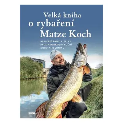 Velká kniha o rybaření - Matze Koch