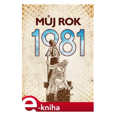 Můj rok 1981 - Kateřina Komárková