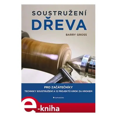 Soustružení dřeva - Barry Gross