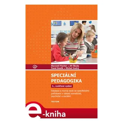 Speciální pedagogika - Slavomil Fischer, Jiří Škoda, Zdeněk Svoboda, Ladislav Zilcher