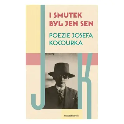 I smutek byl jen sen - Josef Kocourek