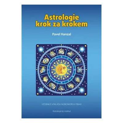 Astrologie krok za krokem - Pavel Hanzal