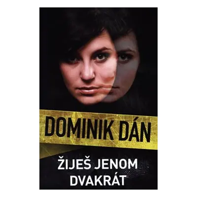 Žiješ jenom dvakrát - Dominik Dán