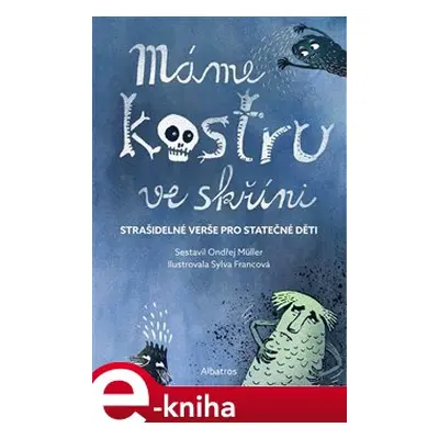 Máme kostru ve skříni - kol., Ondřej Müller