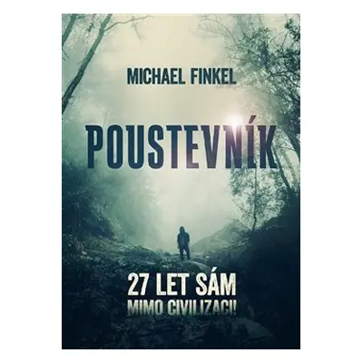 Poustevník - Michael Finkel