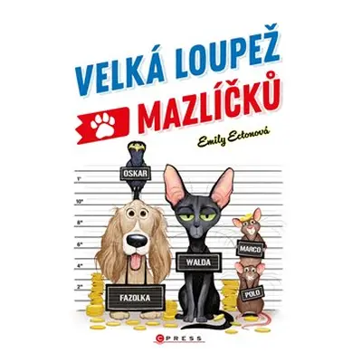 Velká loupež mazlíčků - Emily Ectonová