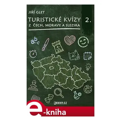 Turistické kvízy z Čech, Moravy a Slezska II. - Jiří Glet