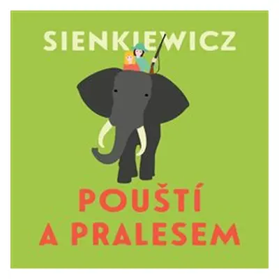 Pouští a pralesem - Henryk Sienkiewicz