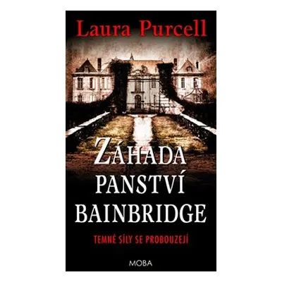 Záhada panství Bainbridge - Laura Purcell