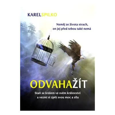 Odvaha žít - Karel Spilko