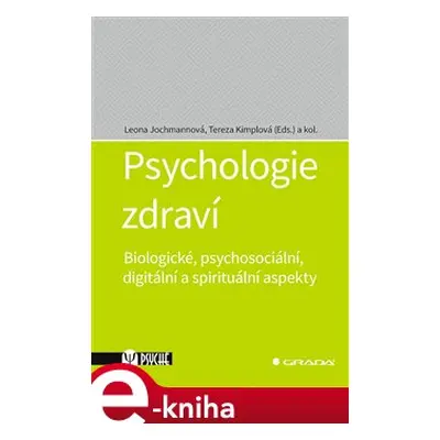 Psychologie zdraví - Tereza Kimplová, Leona Jochmannová, kolektiv