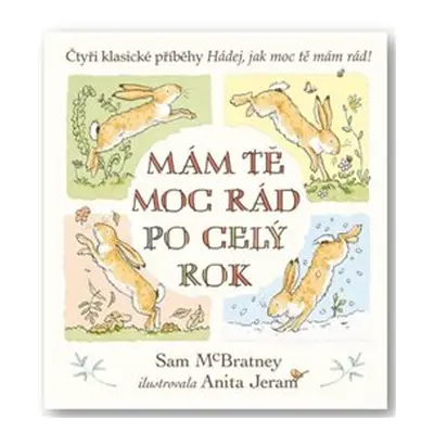 Mám tě moc rád po celý rok - Hádej, jak moc tě mám rád! - Sam Mc Bratney