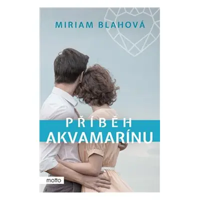 Příběh akvamarínu - Miriam Blahová