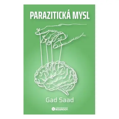 Parazitická mysl - Gad Saad