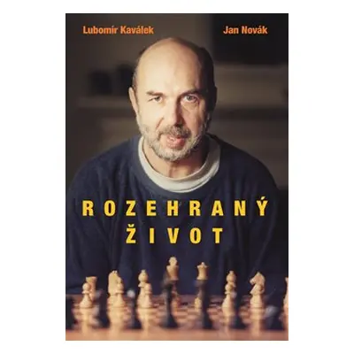 Rozehraný život - Lubomír Kaválek, Jan Novák