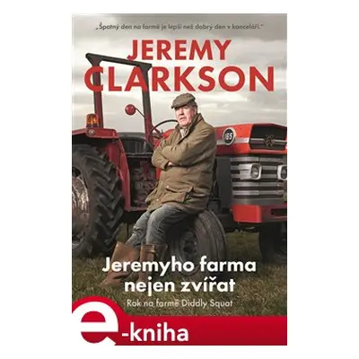 Jeremyho farma nejen zvířat - Rok na farmě Diddly Squat - Jeremy Clarkson