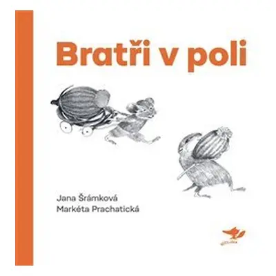 Bratři v poli - Jana Šrámková, Markéta Prachatická