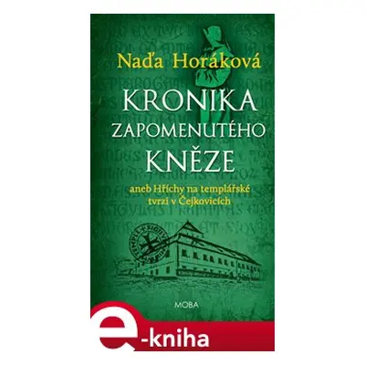 Kronika zapomenutého kněze - Naďa Horáková