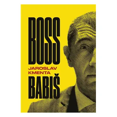 Boss Babiš - Jaroslav Kmenta