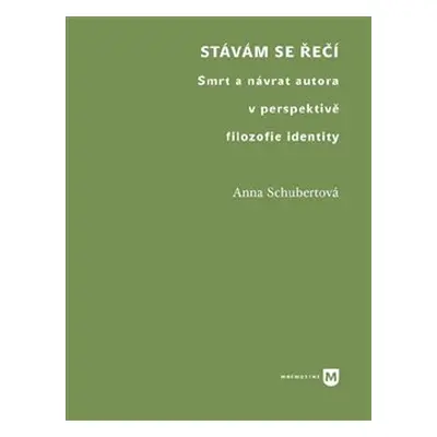 Stávám se řečí - Anna Schubertová