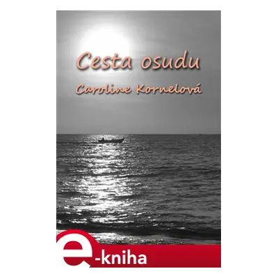 Cesta Osudu - Caroline Kornelová