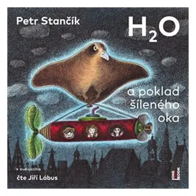 H2O a poklad šíleného oka - Petr Stančík