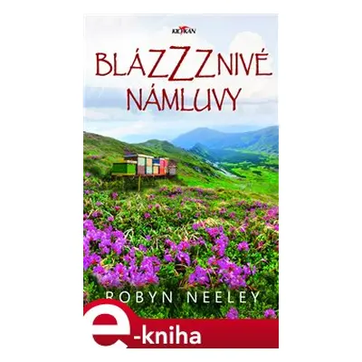 Blázzznivé námluvy - Robyn Neeley