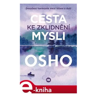 Cesta ke zklidnění mysli - Osho