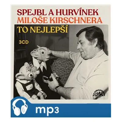 Spejbl a Hurvínek Miloše Kirschnera / To nejlepší - Helena Štáchová, Ondřej Lážnovský, Martin Kl