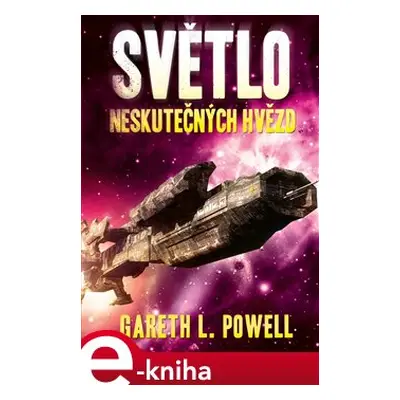 Světlo neskutečných hvězd - Gareth L. Powel