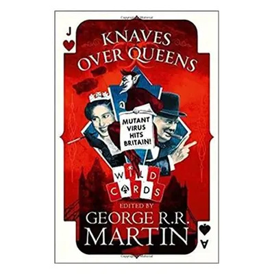 Knaves over Queens (Wild cards) - George R. R. Martin