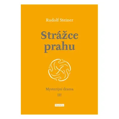 Strážce prahu - Rudolf Steiner