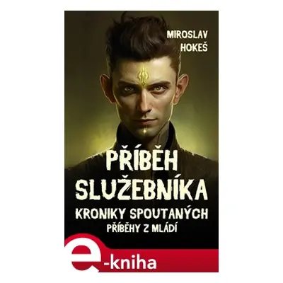 Příběh služebníka - Miroslav Hokeš