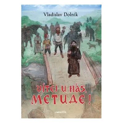 Vítej u nás, Metude - Vladislav Dolník